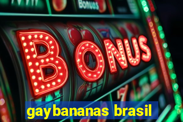 gaybananas brasil